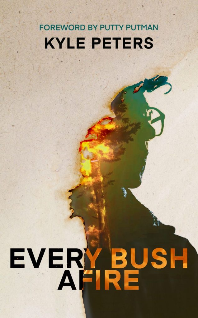 Every Bush Afire by Kyle Peters