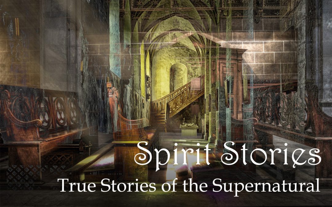 Spirit Stories Now Streaming – True Stories of the Supernatural