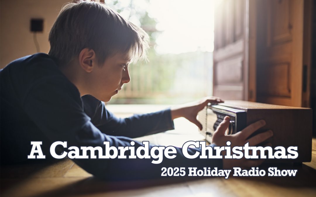 A Cambridge Christmas – 2025 Holiday Radio Show