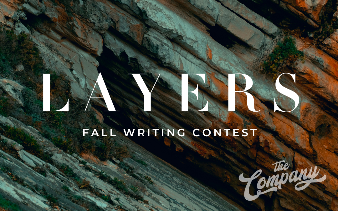 "Layers" Fall Writing Contest from The Company
