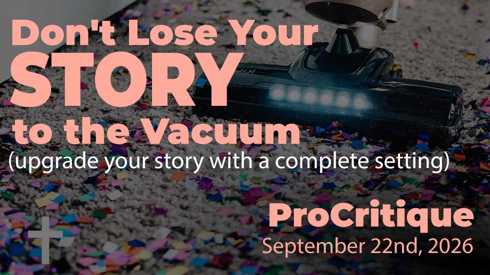 Don’t Lose Your Story to the Vacuum: September 22nd ProCritique Recording (Episode 172)